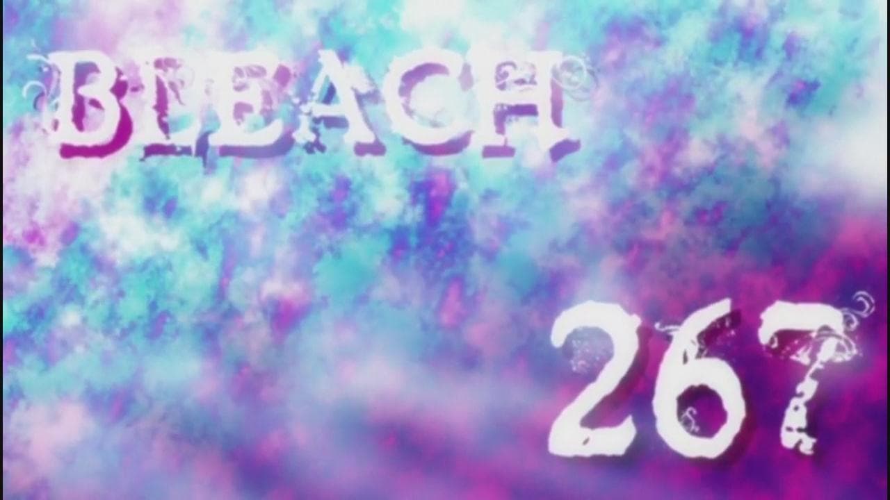 Watch Bleach Season 14 Episode 267 - Bleach 267 Online Now