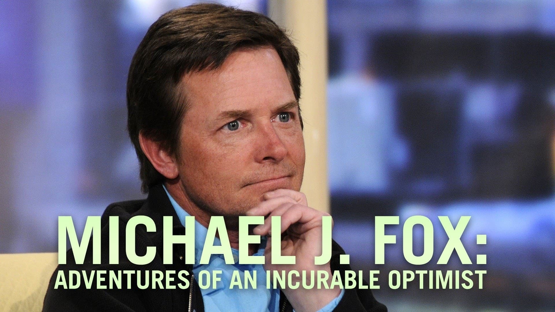 Michael J. Fox: Adventures of an Incurable Optimist