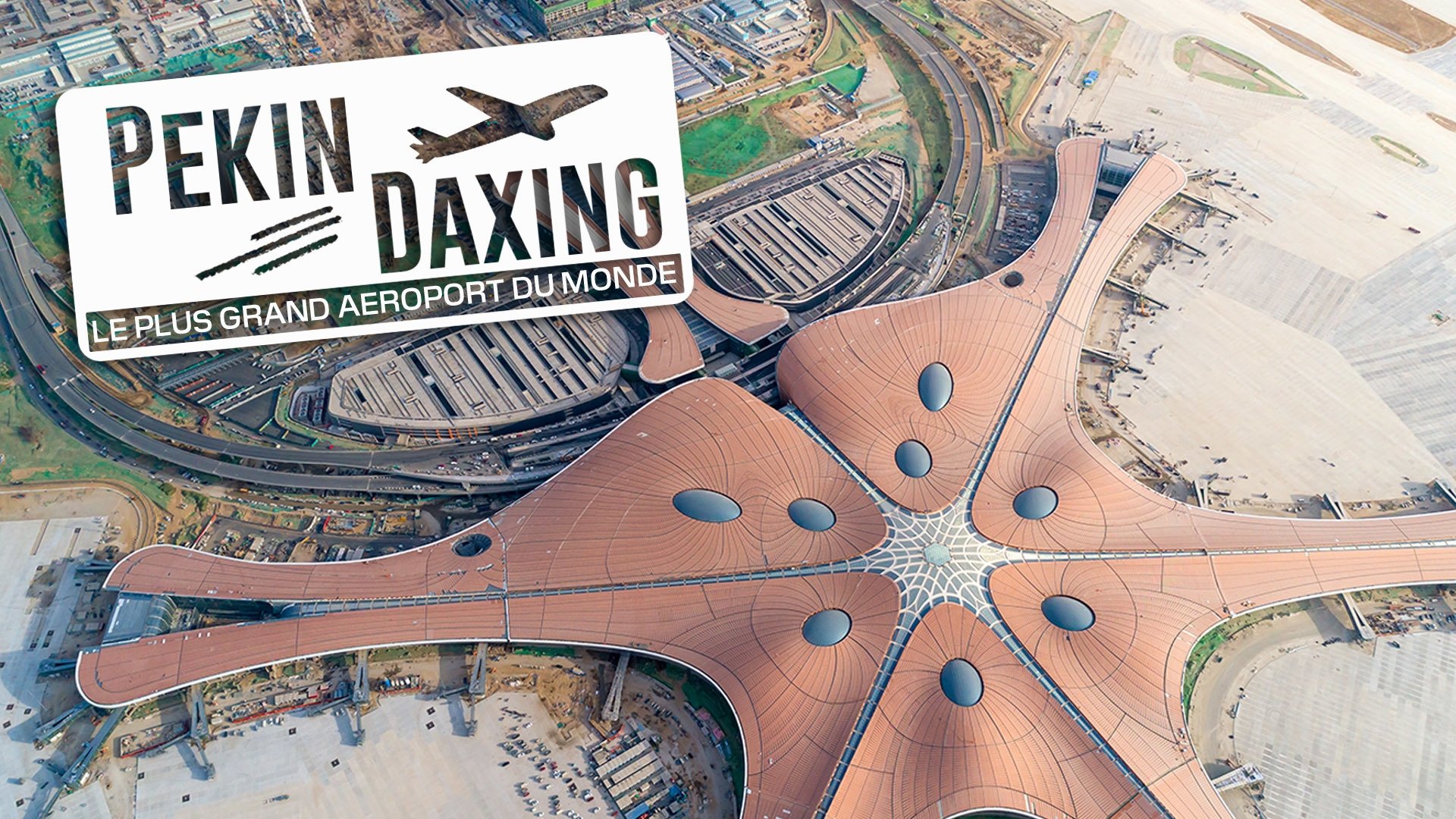 Pékin Daxing : Le Plus Grand Aéroport du monde (2022)