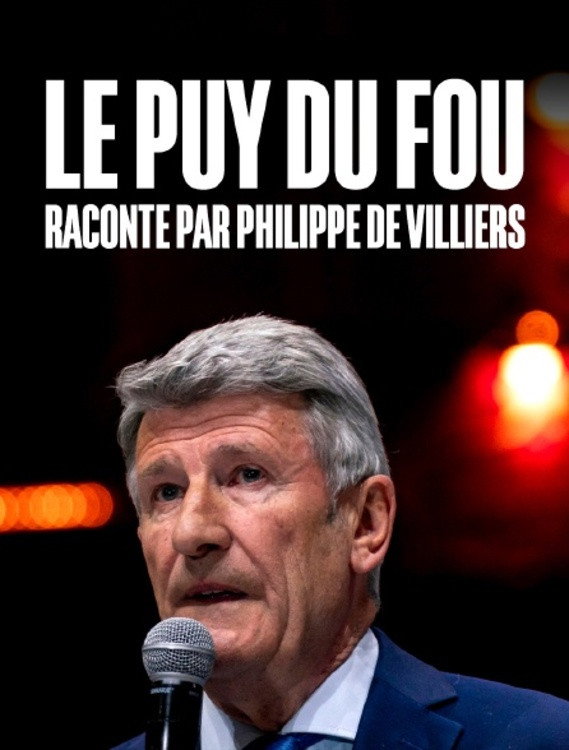 Le Puy du Fou racont&eacute; par Philippe de Villiers