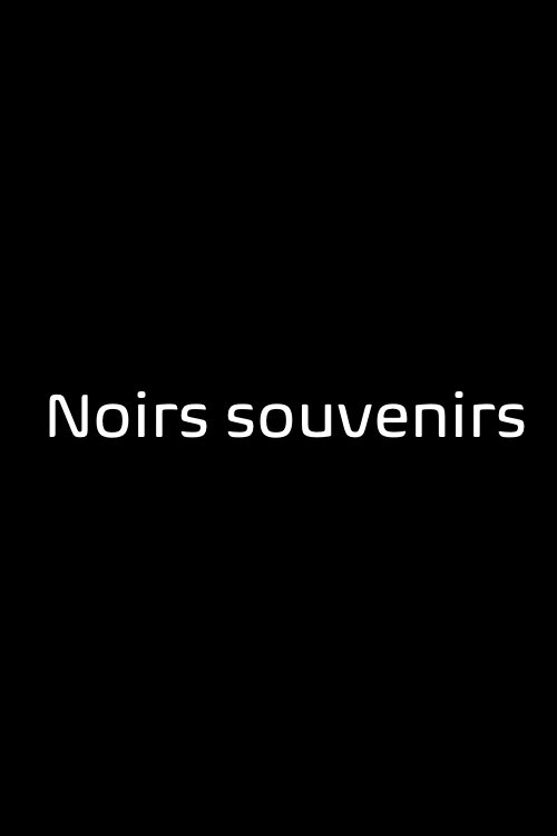 Noirs Souvenirs