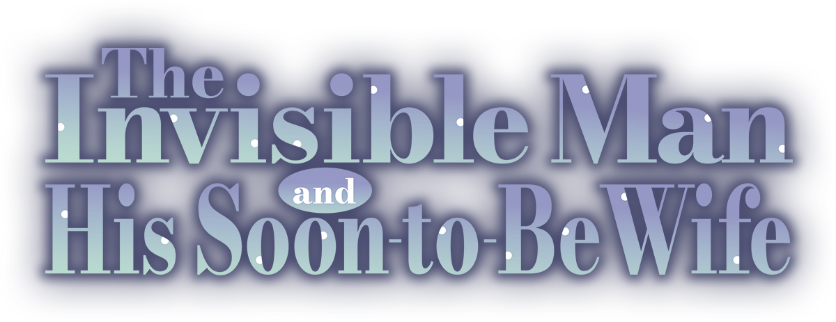 The Invisible Man and His Soon-to-Be Wife