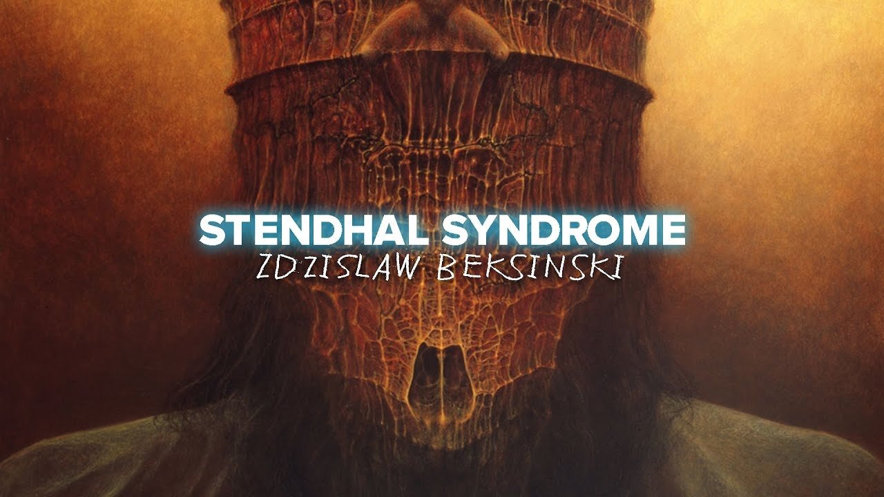STENDHAL SYNDROME - Zdzisław Beksiński