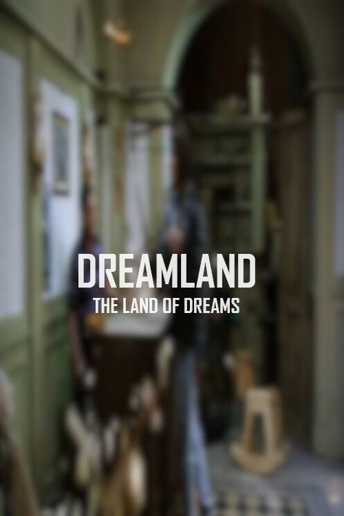 Dreamland: The Land of Dreams