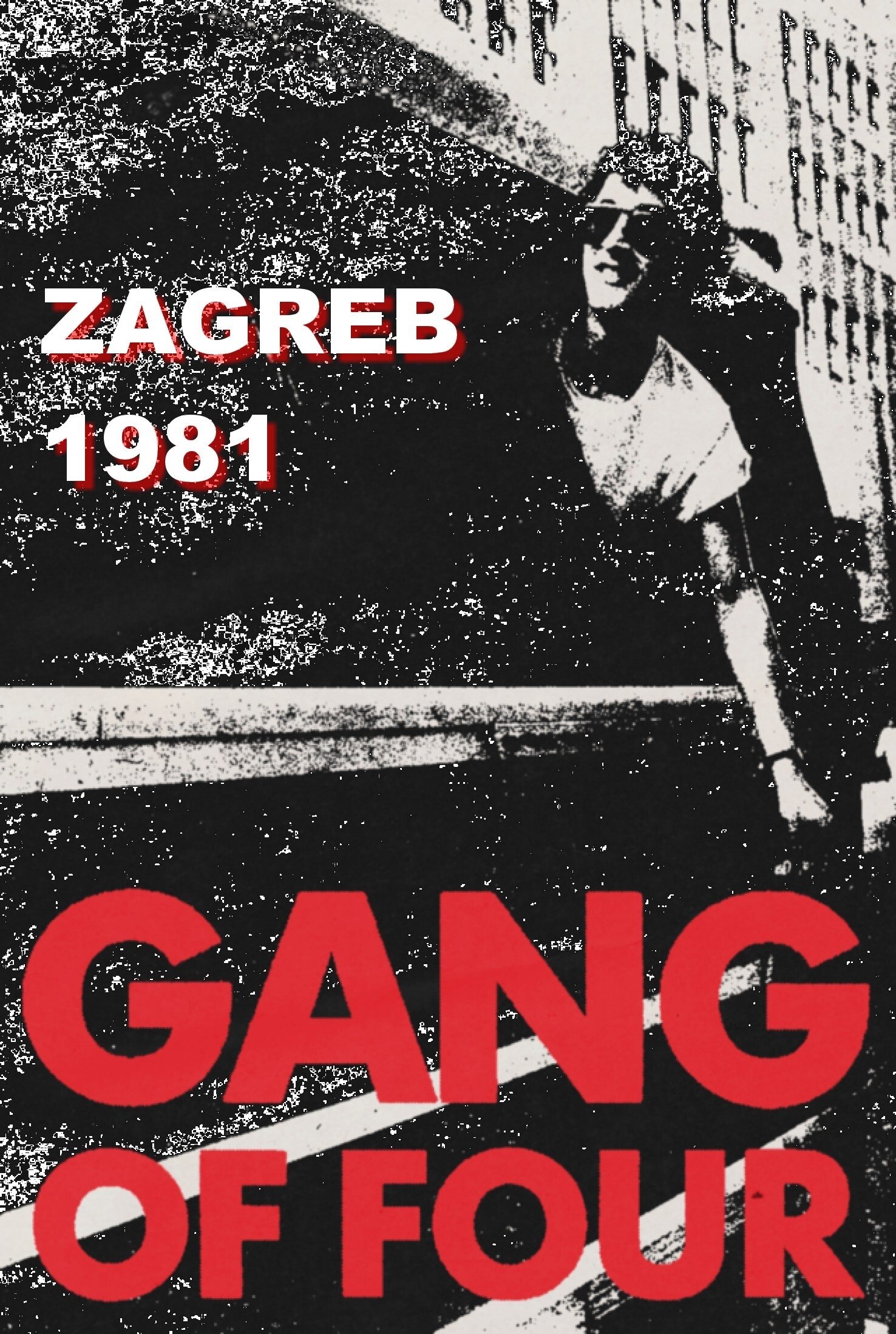 Gang of Four: Zagreb 1981 Gang of Four: Zagreb 1981