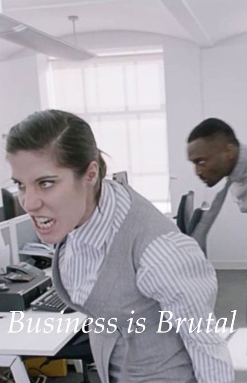 Business Is Brutal Poster