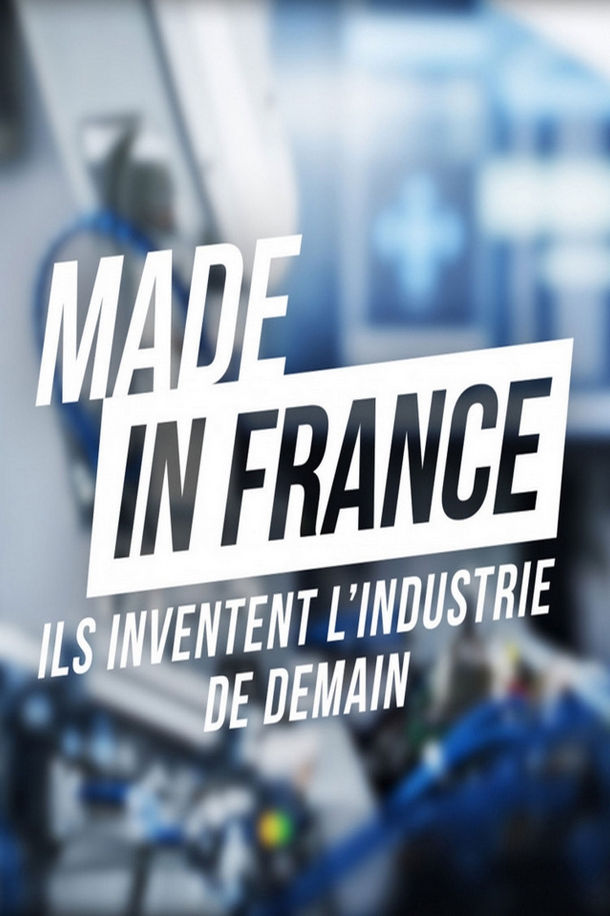 Made in France : Ils inventent l’industrie de demain (2025)