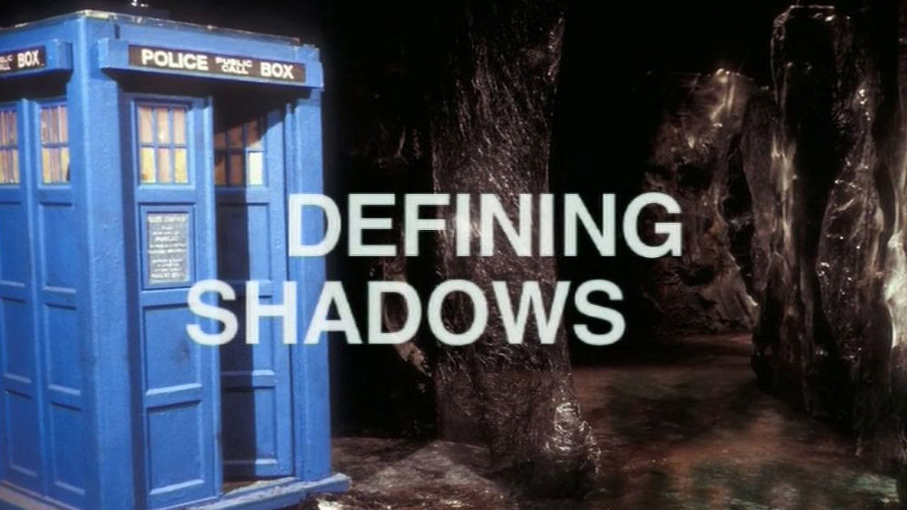 Doctor Who Season 0 :Episode 455  Defining Shadows