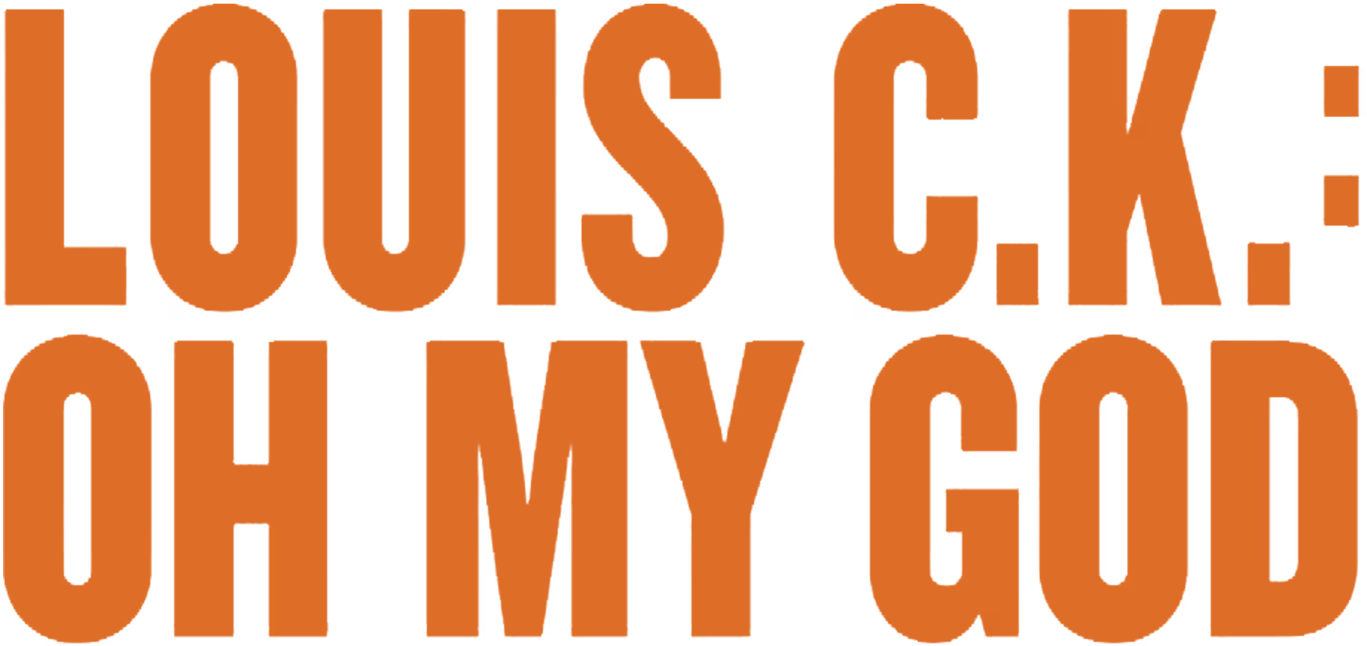 Louis C.K.: Oh My God