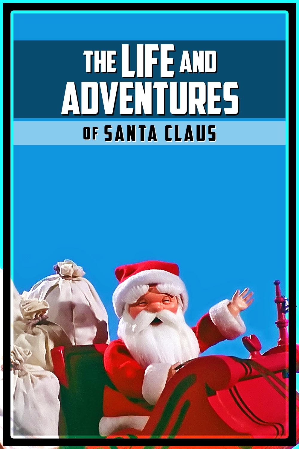The Life & Adventures of Santa Claus