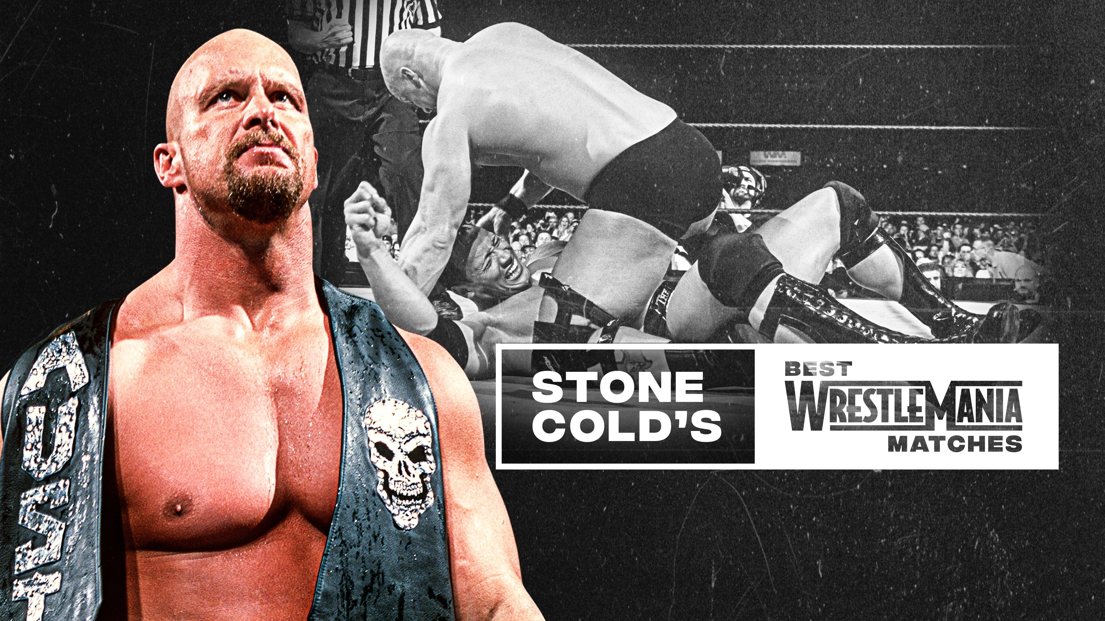 11. Stone Cold’s Best WrestleMania Matches. 