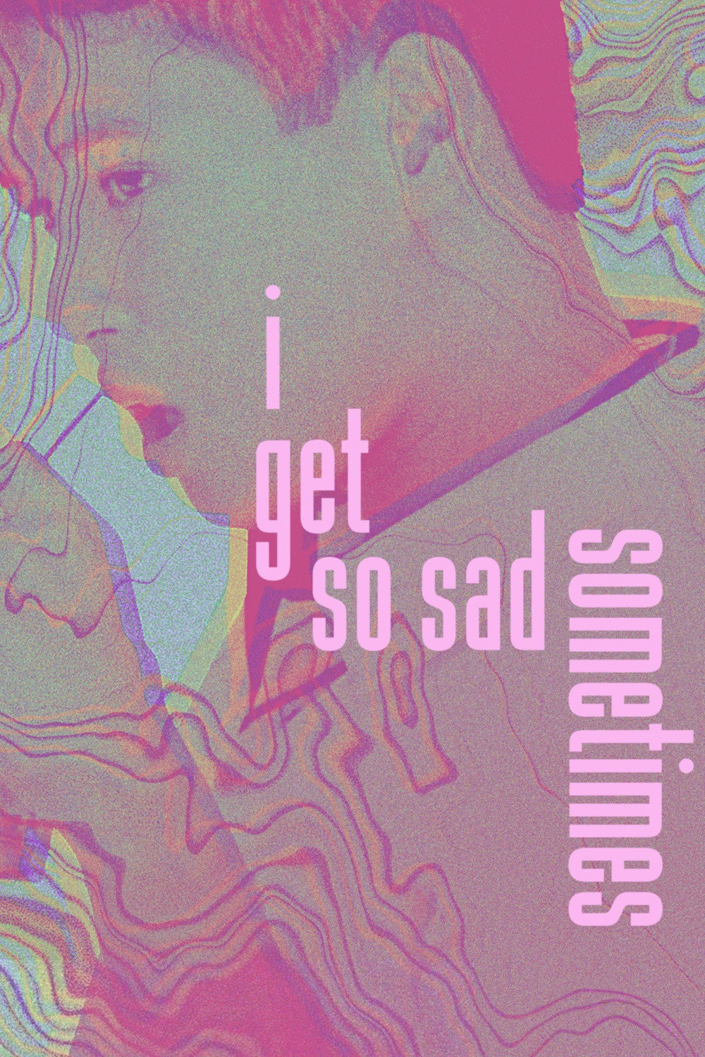I Get So Sad Sometimes