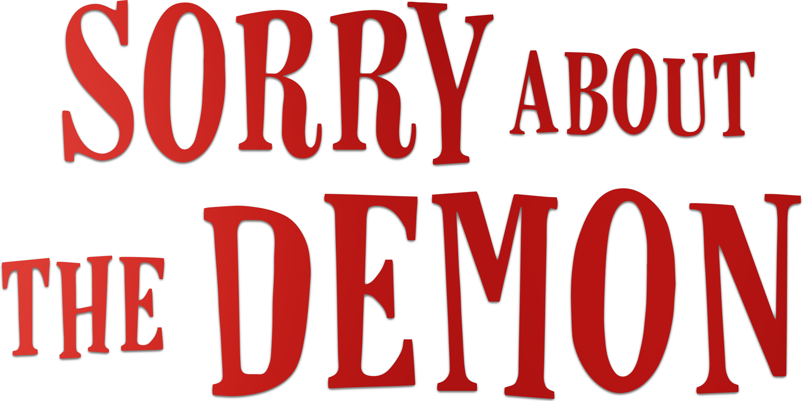 Sorry About the Demon