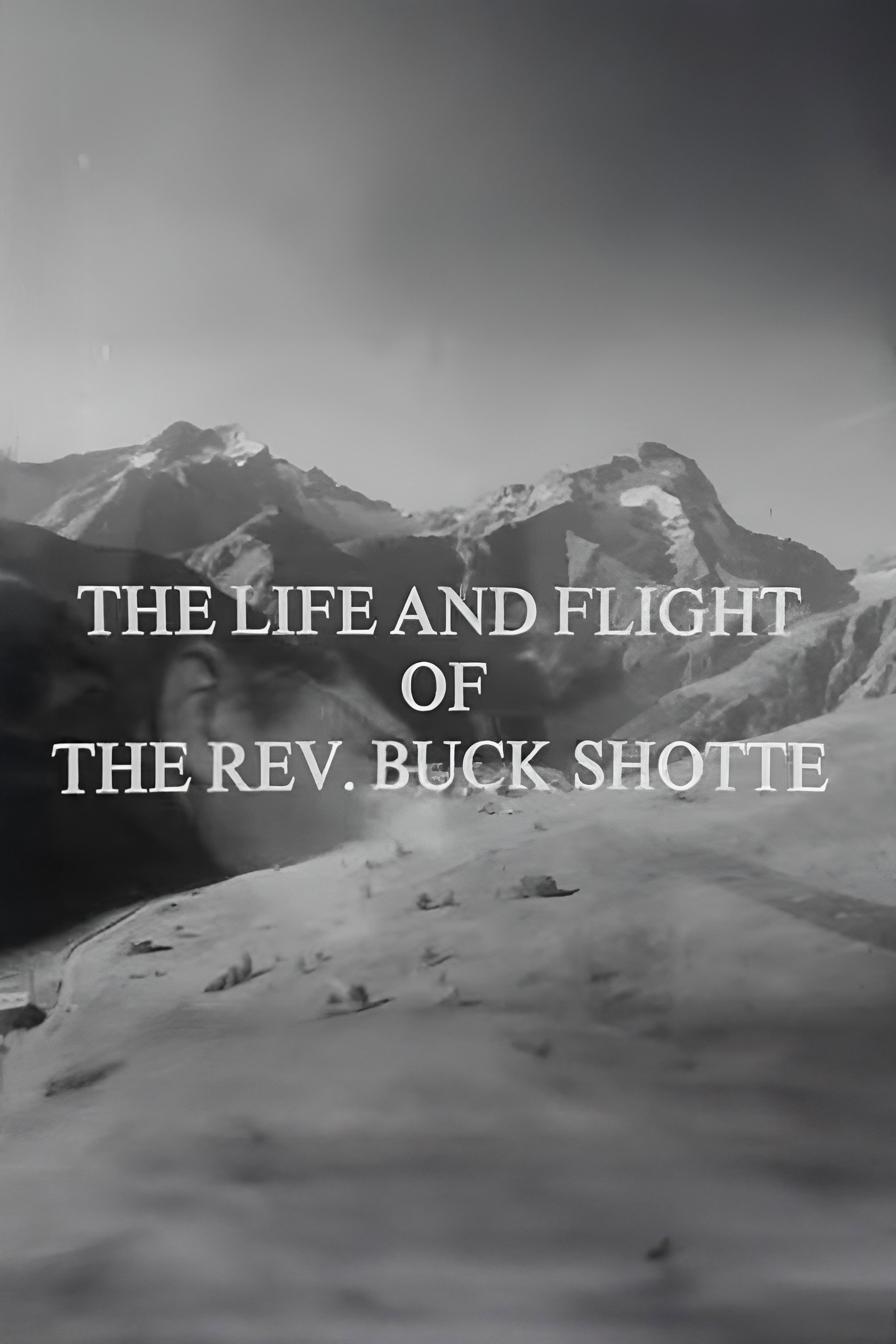 The Life and Flight of the Reverend Buck Shotte