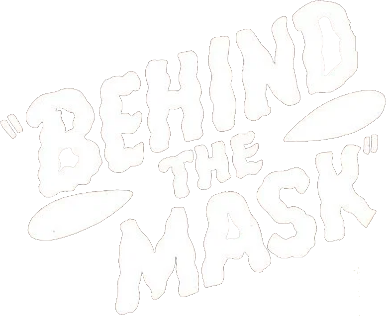Behind the Mask