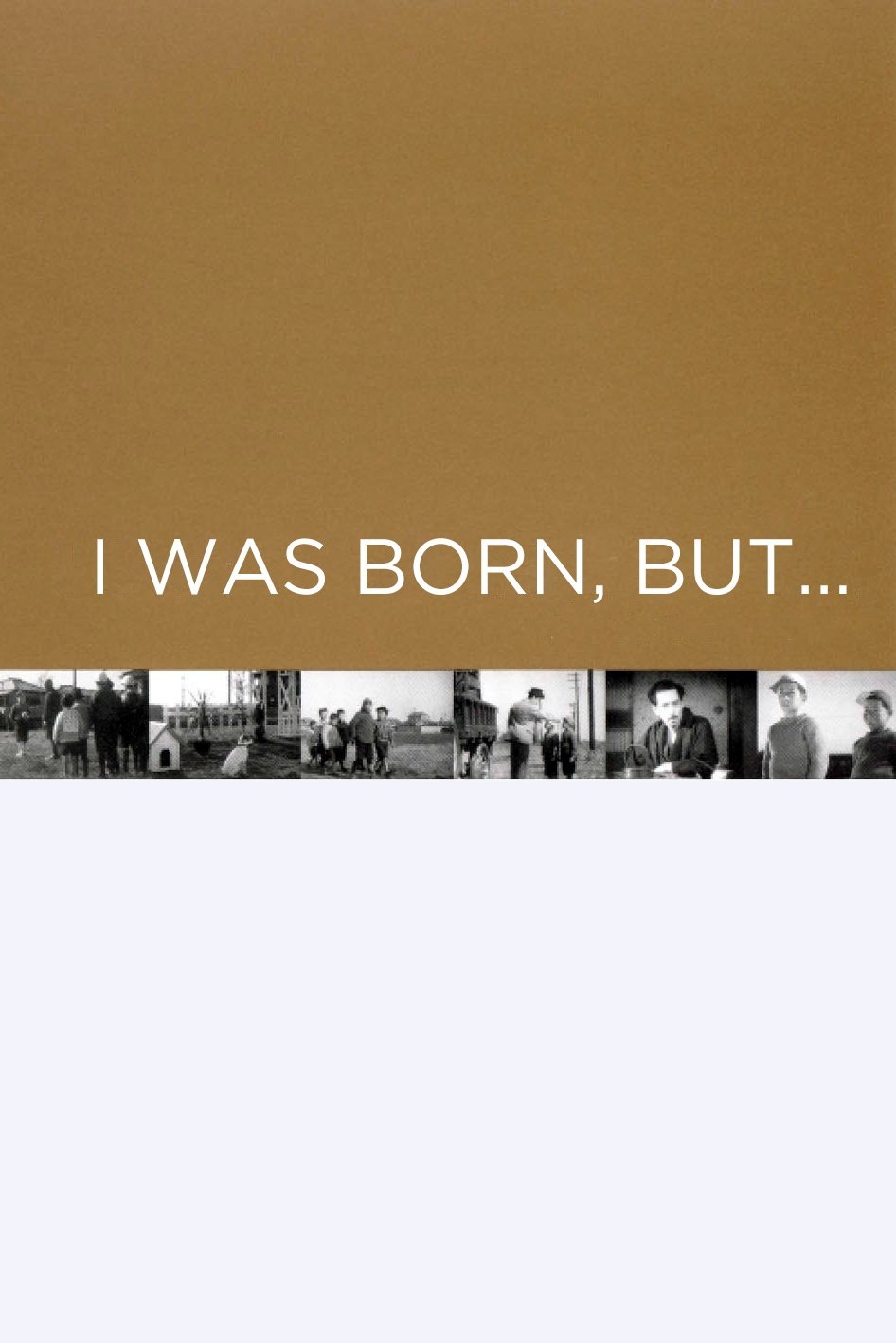 I Was Born, But...