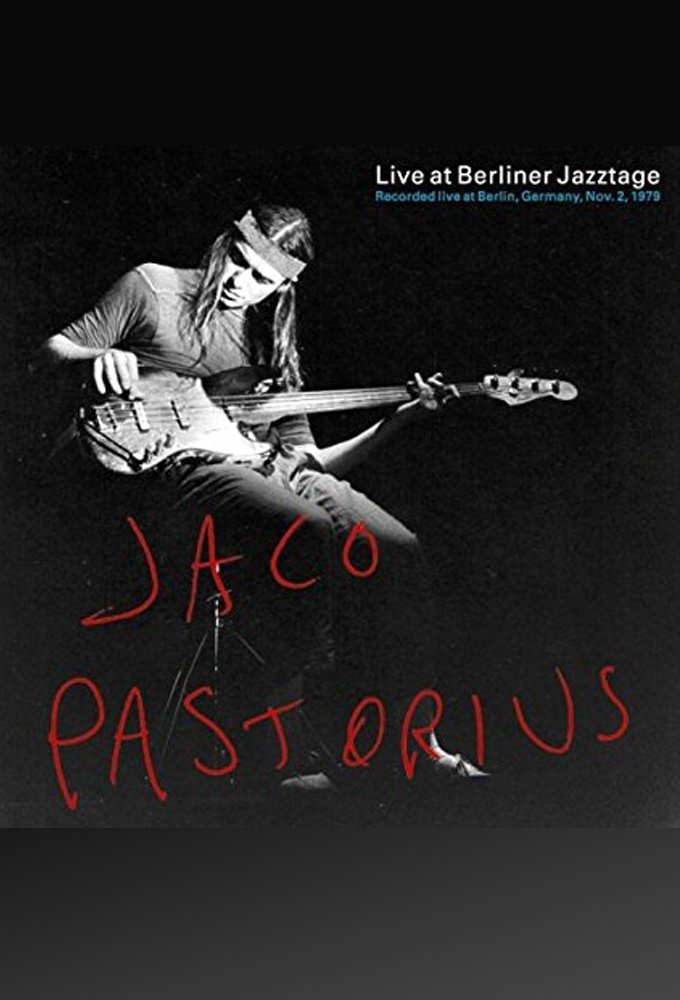 Jaco Pastorius: Live At Berliner Jazztage Jaco Pastorius: Live At Berliner Jazztage