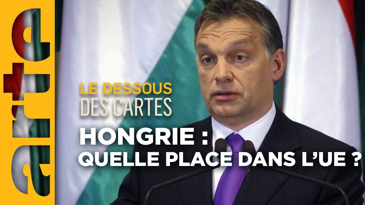 Le Dessous des cartes - Hongrie : à l'est plutôt qu'à l'ouest ?