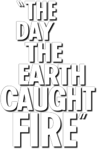 The Day the Earth Caught Fire Logo
