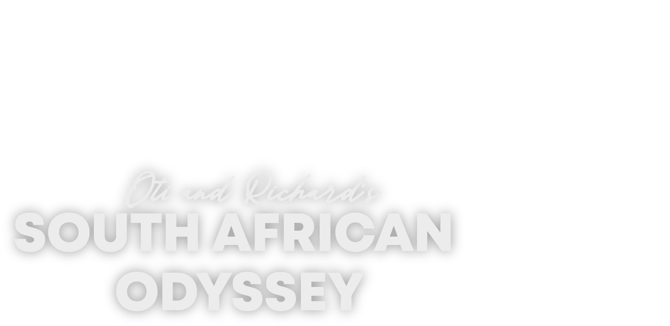 Oti and Richard’s South African Odyssey