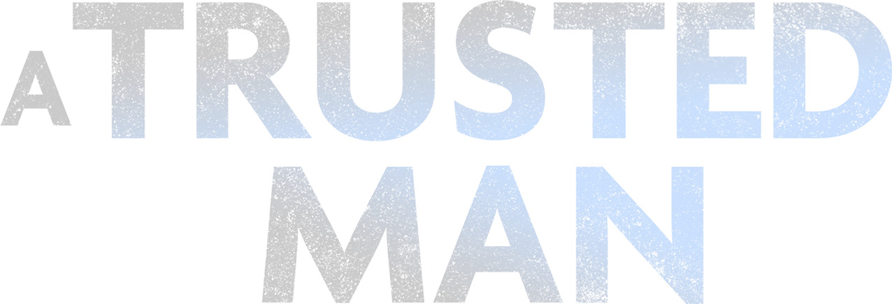 A Trusted Man