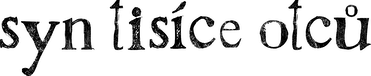 Syn tisíce otců