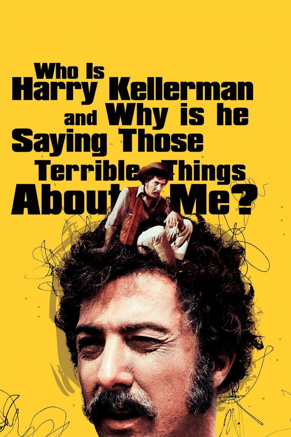 Who Is Harry Kellerman and Why Is He Saying Those Terrible Things About Me?