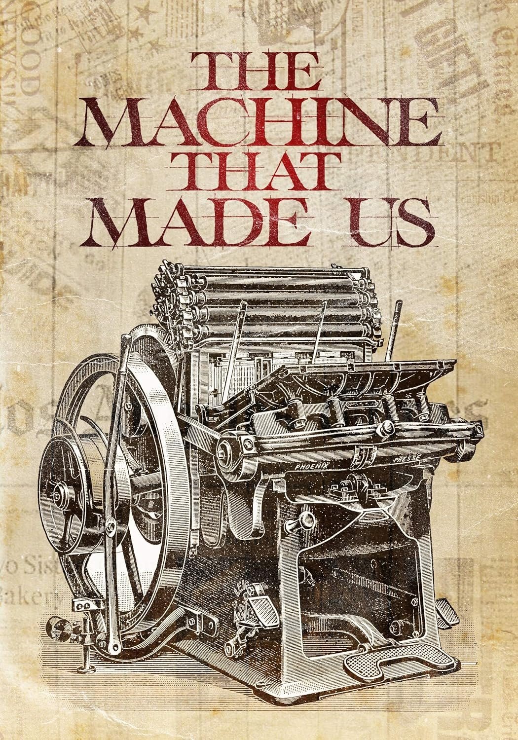 The Machine That Made Us