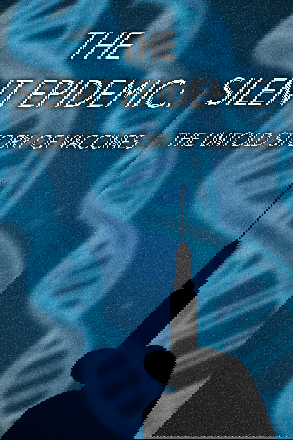 The Silent Epidemic: The Untold Story of Vaccines