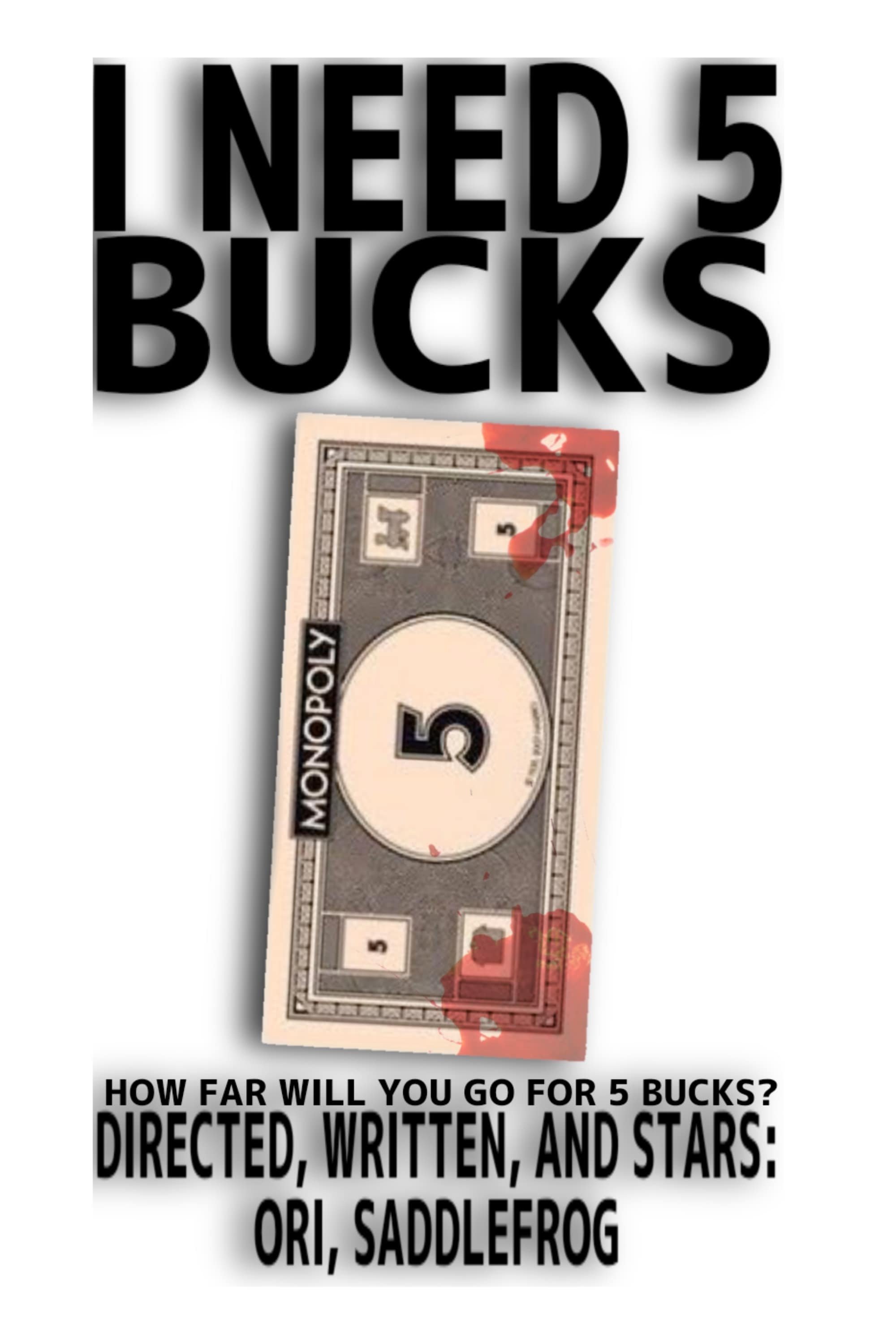 Poster for I Need 5 Bucks