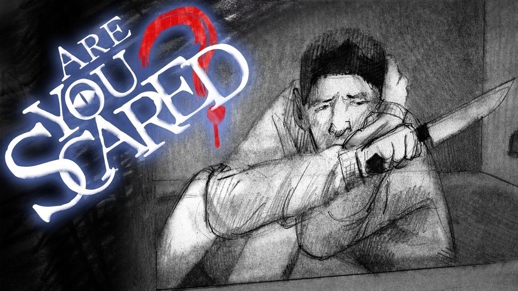 Are You Scared?