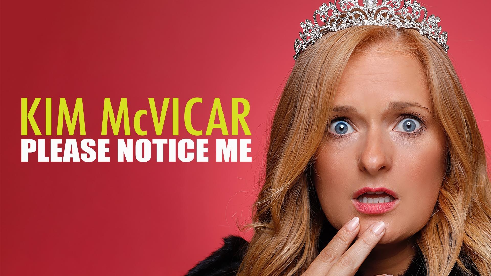 Kim McVicar: Please Notice Me (2020)