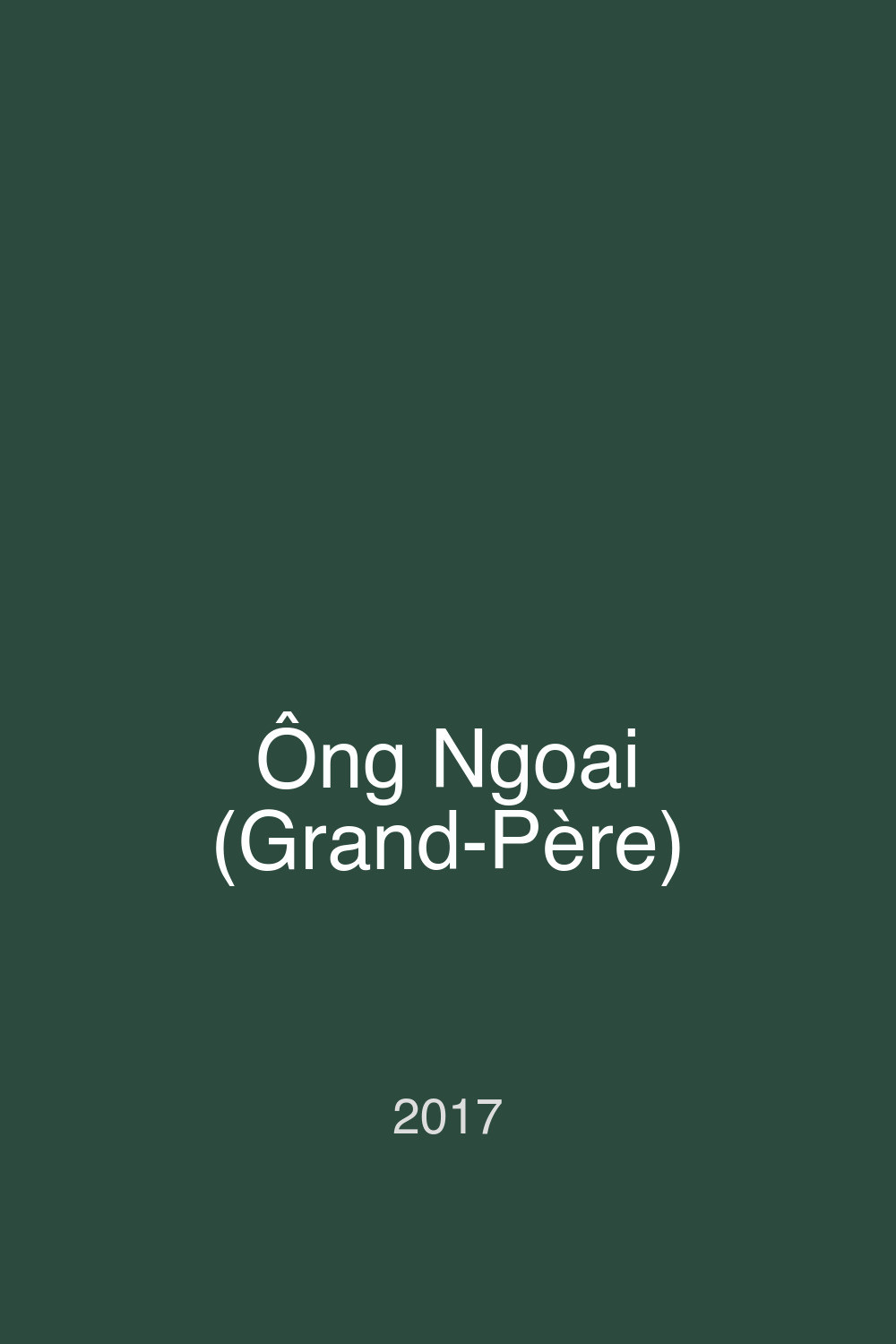 Ông Ngoai (Grand-Père) movie poster - movieMx Ông Ngoai (Grand-Père) (2017) movie poster
