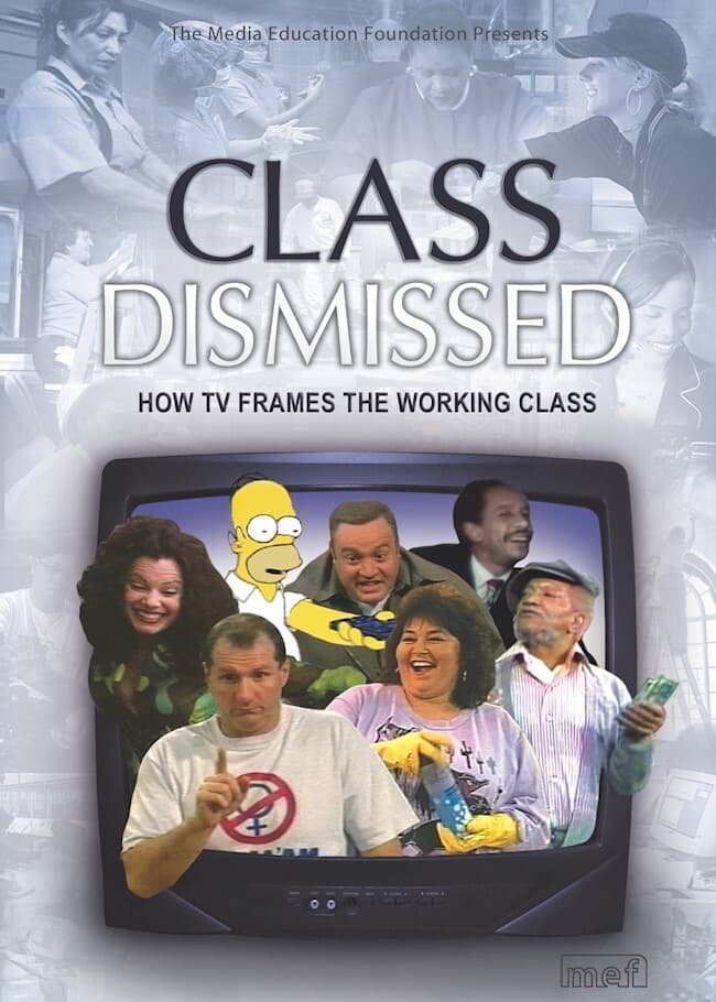 Class Dismissed How Tv Frames The Working Class 2005 The Poster Database Tpdb