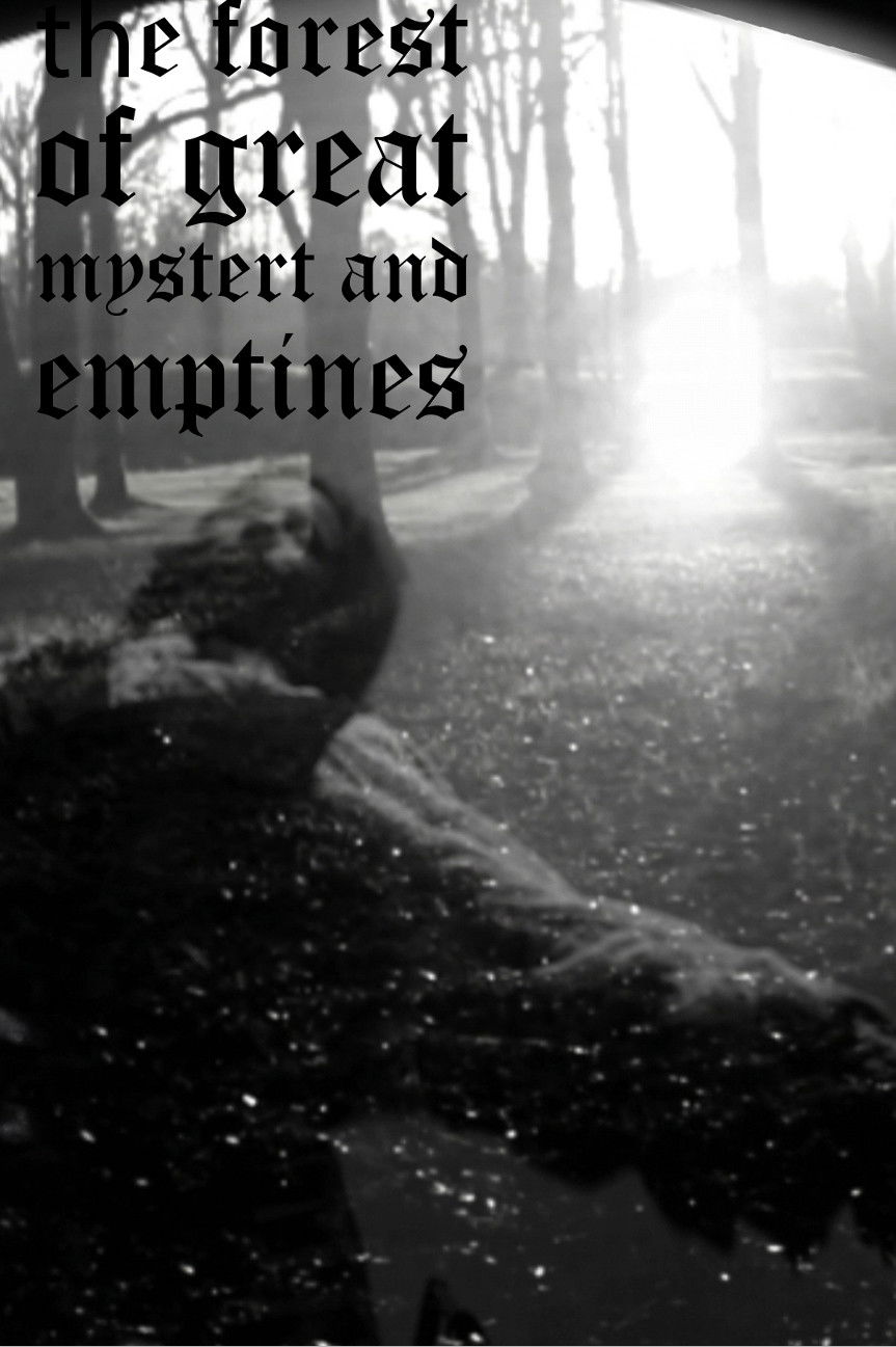 the forest of great mystery and emptiness