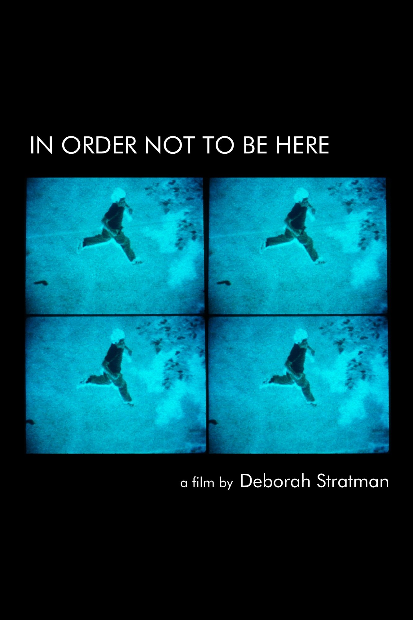 In Order Not to Be Here