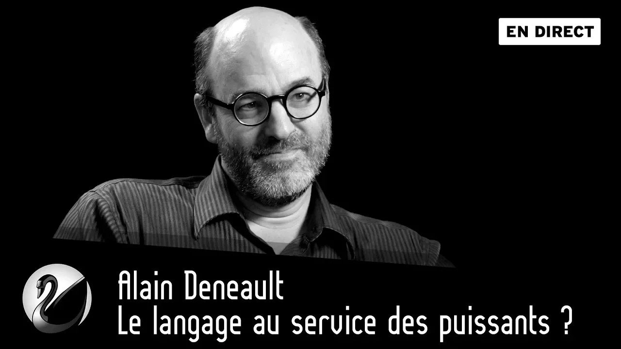 Thinkerview - Le langage au service des puissants ? Alain Deneault