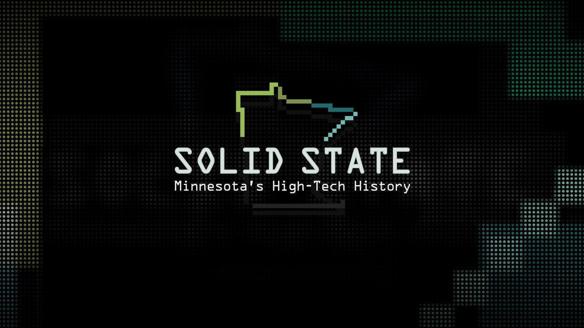Solid State: Minnesota’s High-Tech History