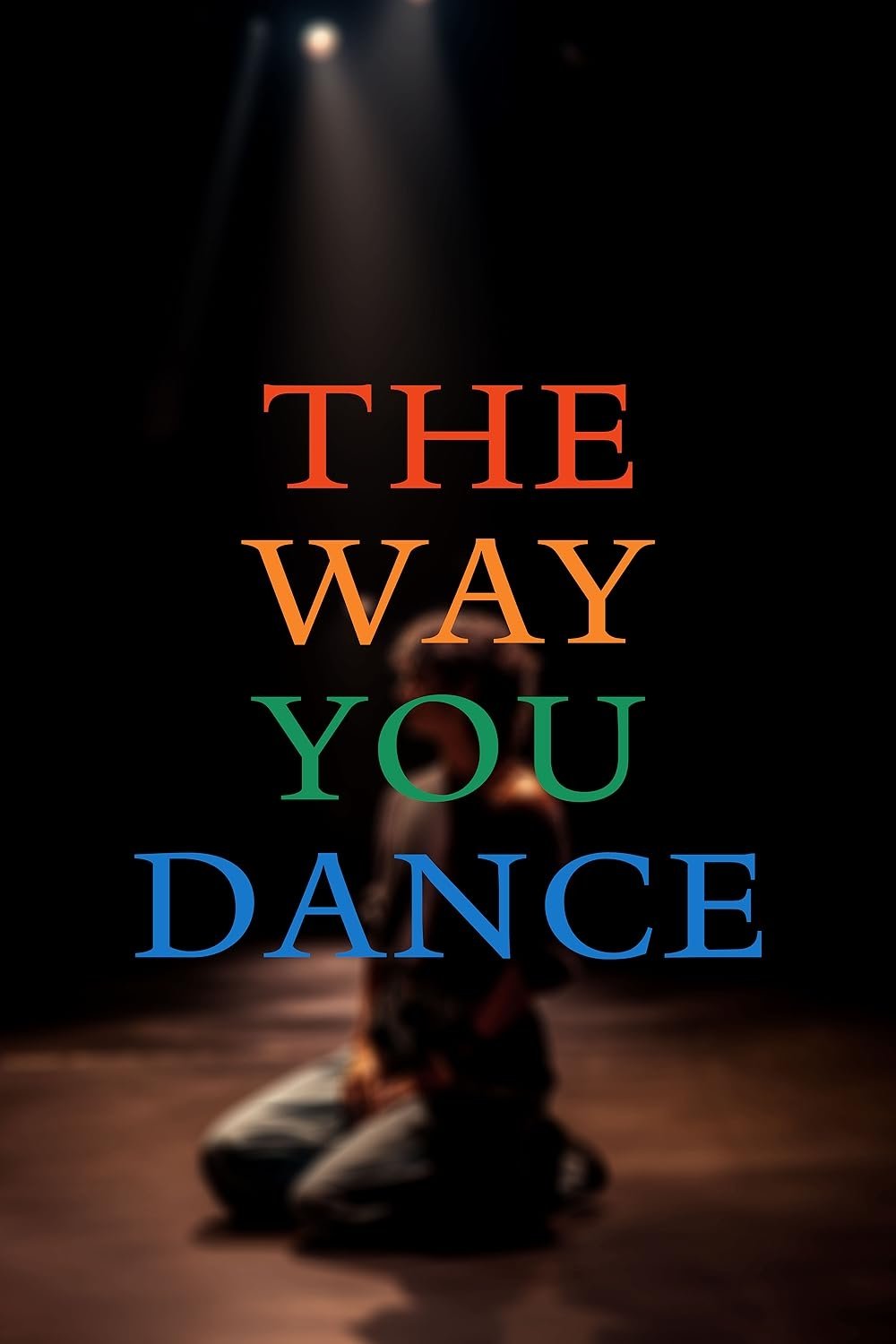 The Way You Dance The Way You Dance