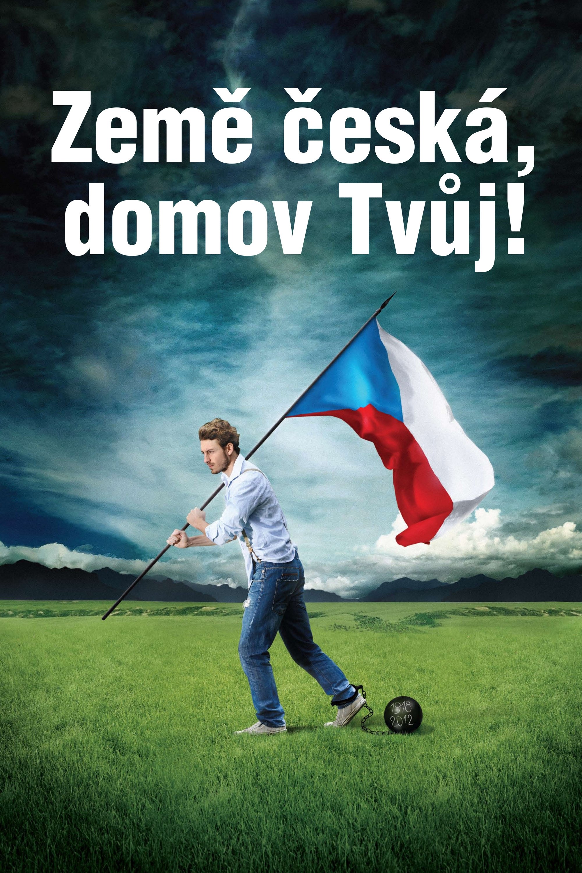 Země česká, domov Tvůj! Země česká, domov Tvůj!
