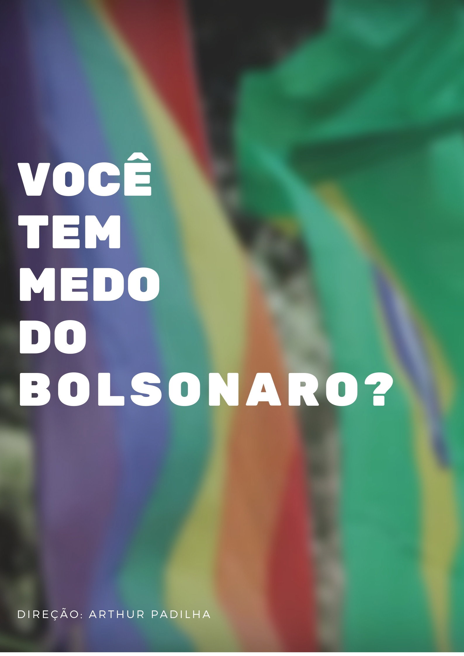 Voc&ecirc; tem medo do Bolsonaro?