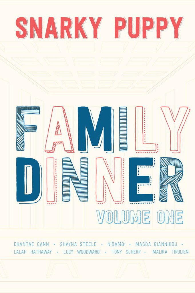 Snarky Puppy: Family Dinner - Volume One