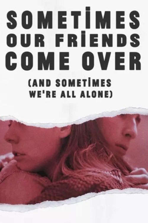 Sometimes Our Friends Come Over (and sometimes we're all alone) on FREECABLE TV
