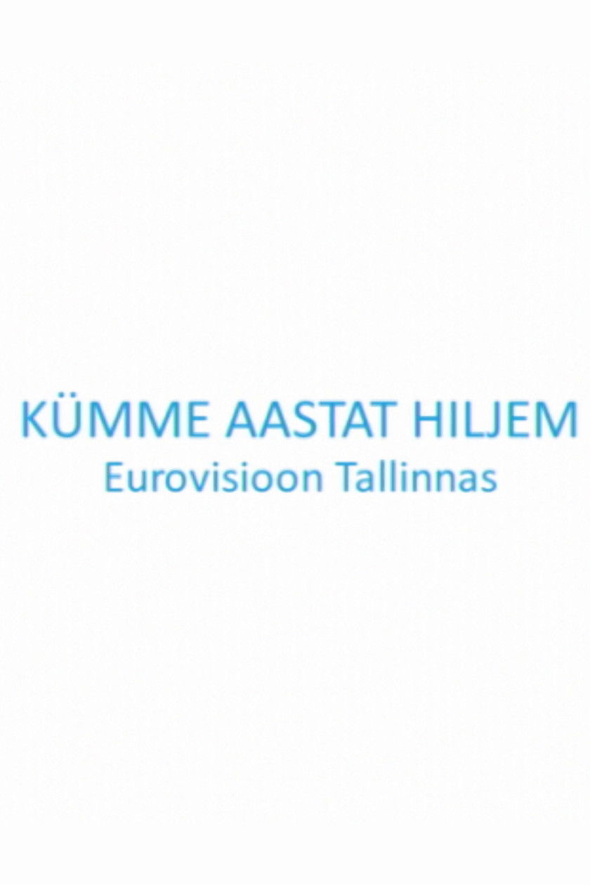 K&uuml;mme aastat hiljem. Eurovisioon Tallinnas