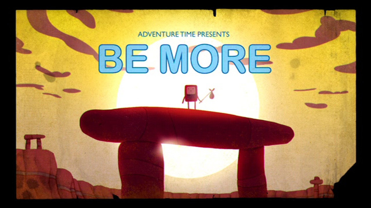 Adventure Time Season 5 :Episode 28  Be More