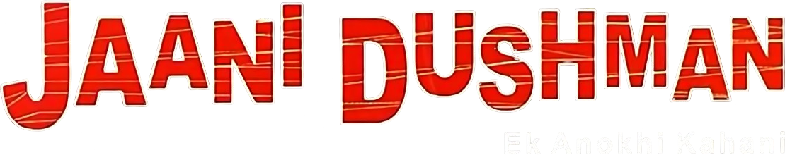Jaani Dushman: Ek Anokhi Kahani