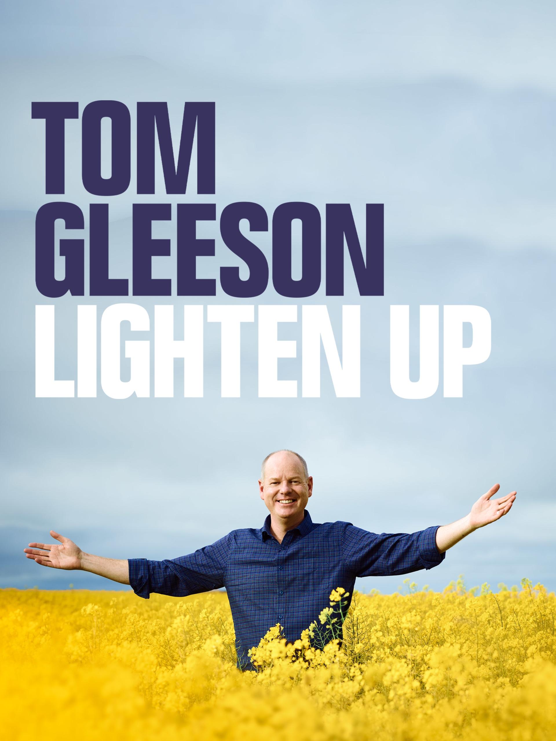 Tom Gleeson: Lighten Up Tom Gleeson: Lighten Up