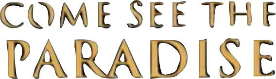 Come See the Paradise