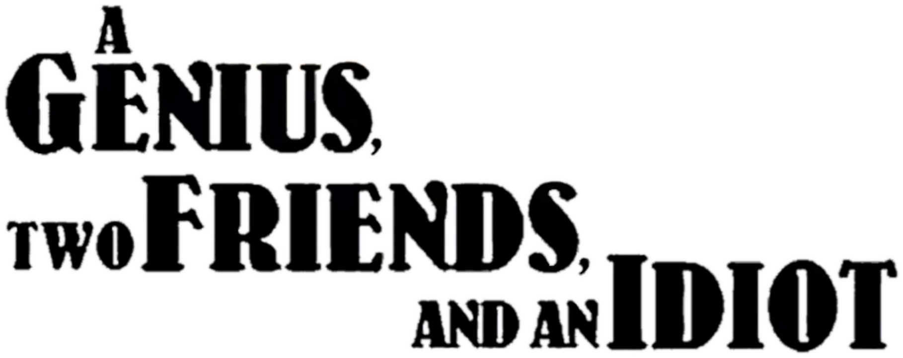 A Genius, Two Friends, and an Idiot Logo