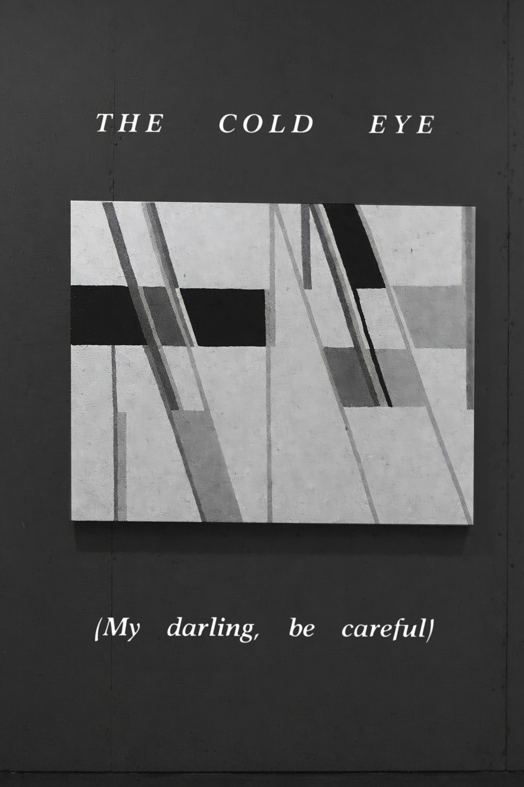 Plakat, der markedsfører The Cold Eye (My Darling, Be Careful)